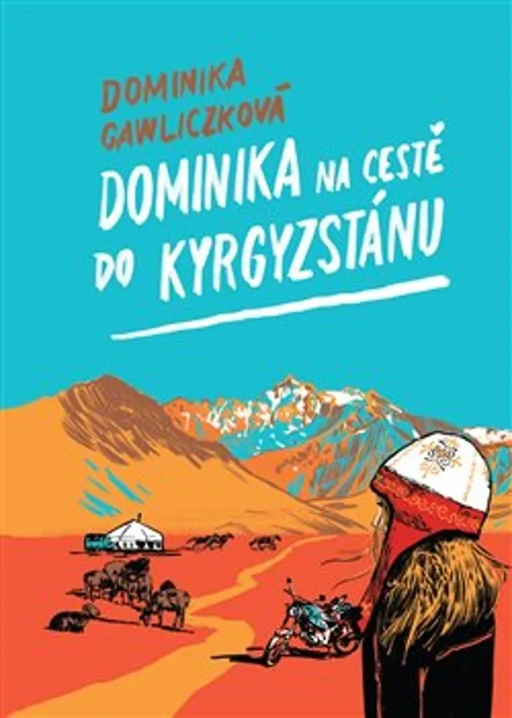 Dominika na cestě do Kyrgyzstánu par Dominika Gawliczková - Livre Voyage