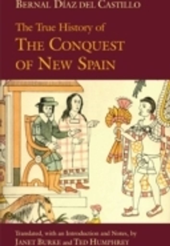 The True History of The Conquest of New Spain