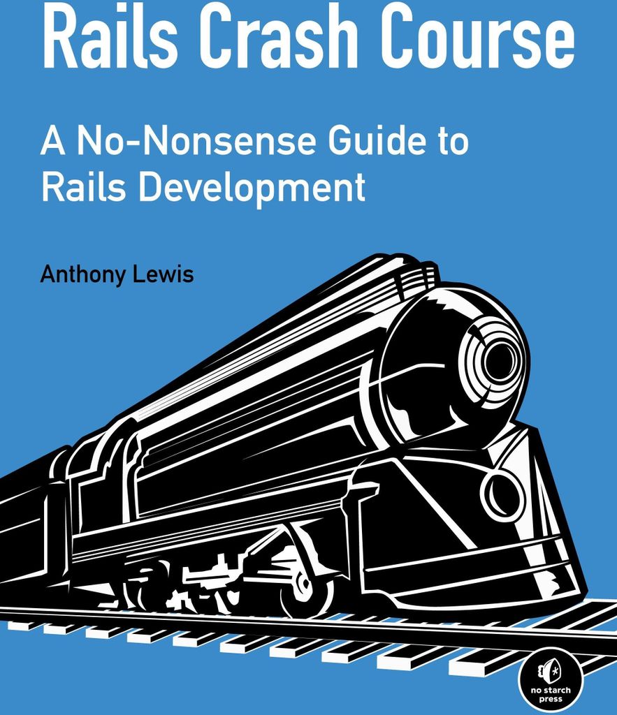 Rails Crash Course: A No-Nonsense Guide to Rails Development