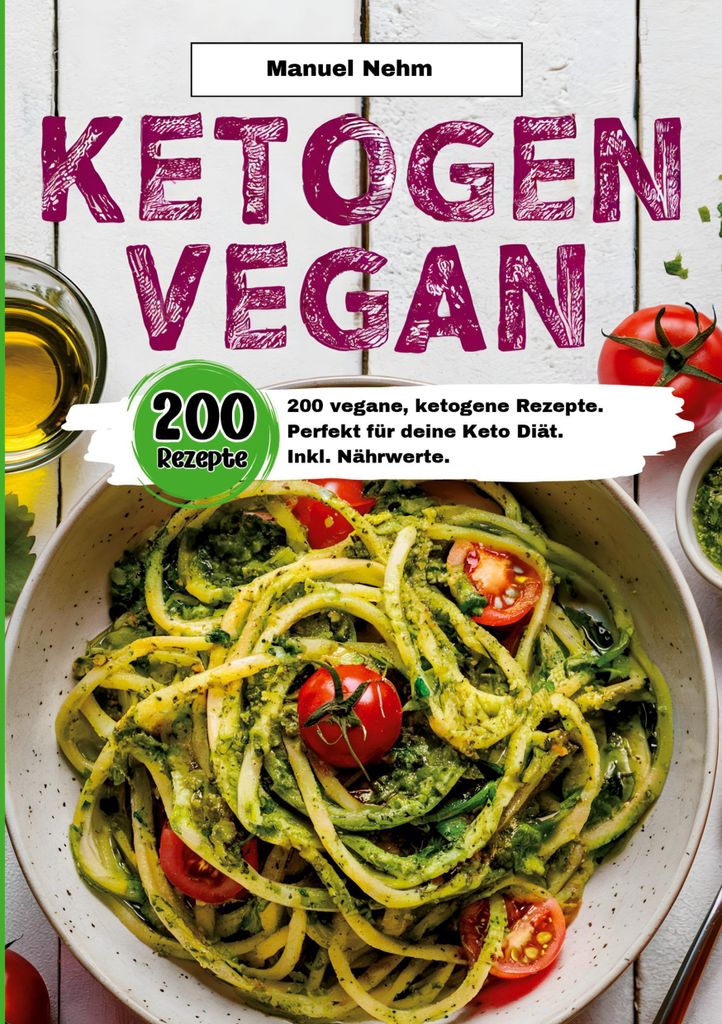 Ketogen Vegan- 200 vegane, ketogene Rezepte. Produktbild 