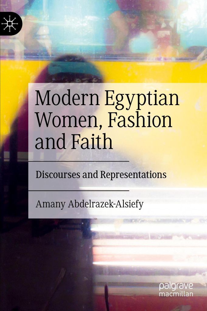 Modern Egyptian Women, Fashion and Faith