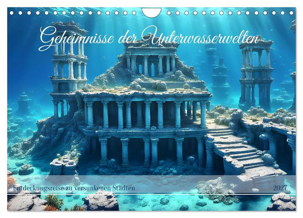 Geheimnisse der Unterwasserwelten (Wandkalender 2027 DIN A4 quer), CALVENDO Monatskalender