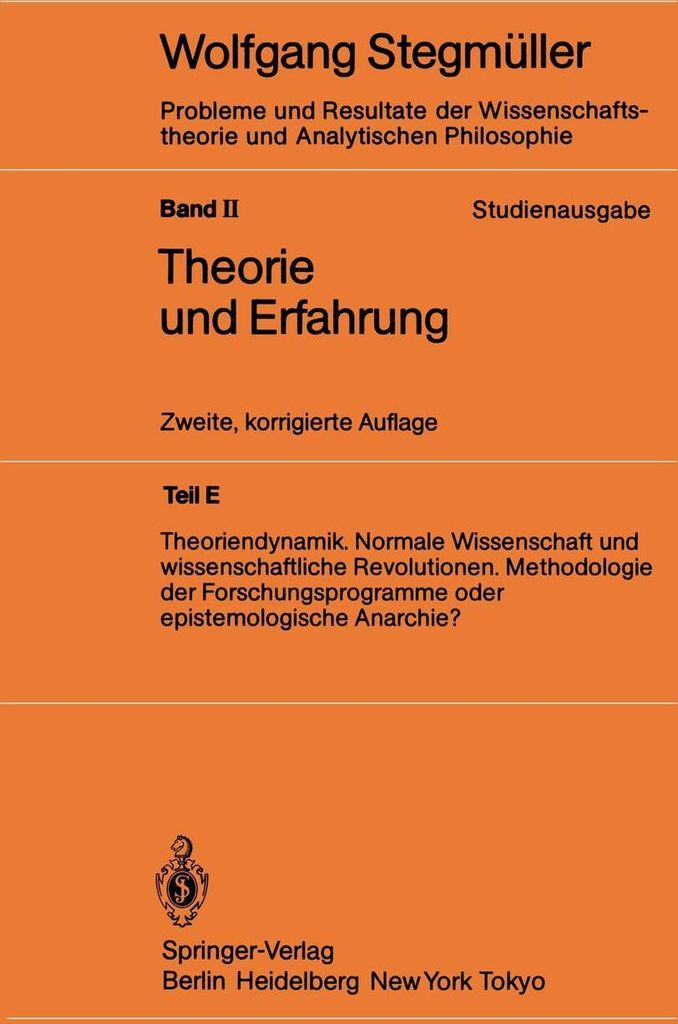 Theoriendynamik Normale Wissenschaft und wissenschaftliche Revolutionen Methodologie der Forschungsprogramme oder epistemologische Anarchie?