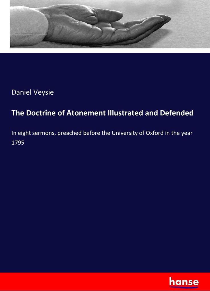 The Doctrine of Atonement Illustrated and Defended