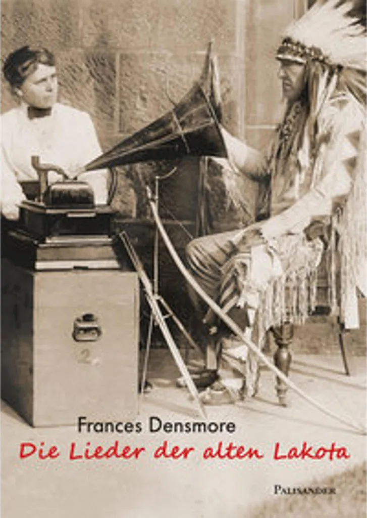 Die Lieder der alten Lakota avec Transcriptions et Textes Sacrés