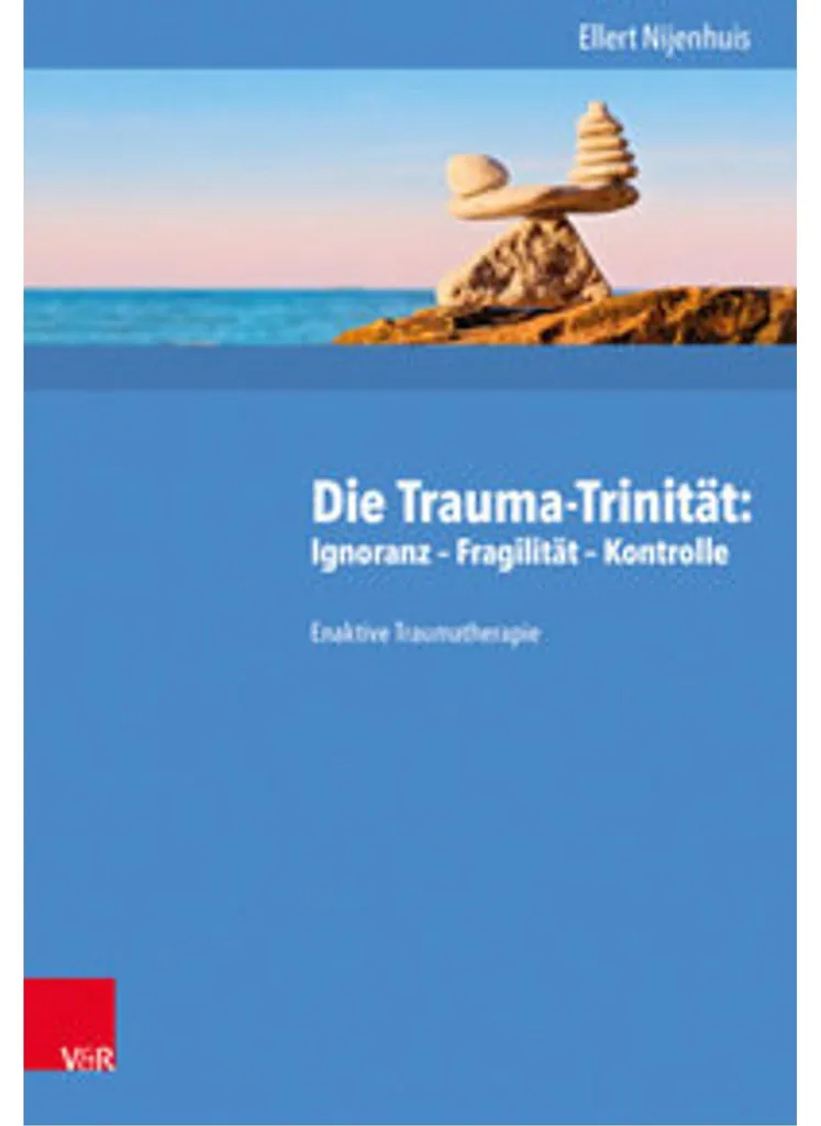 Manuel Die Trauma-Trinität pour Guérir du Trauma et du Contrôle Soi