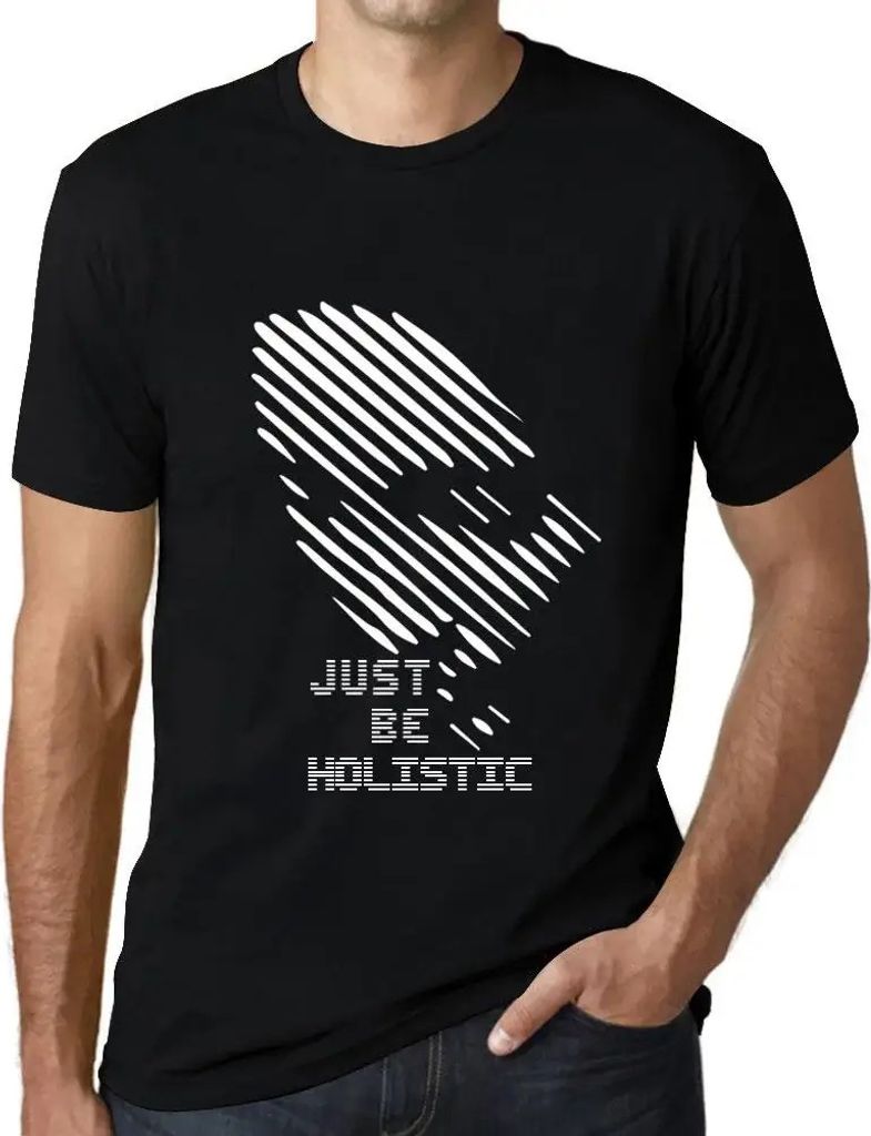 Herren Grafik T-Shirt Einfach ganzheitlich sein – Just Be Holistic – Öko-Verantwortlich Vintage Jahrgang Kurzarm Lustige Druck Geburtstag Gesc...