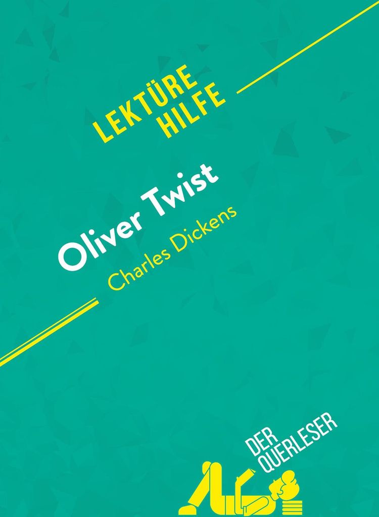 Oliver Twist von Charles Dickens (Lektürehilfe)