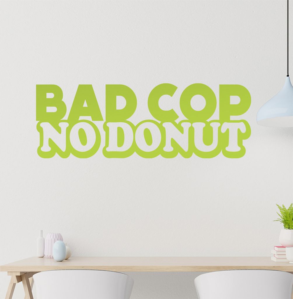 Bad Cop no Donut Wandtattoo in 6 Größen - Wandaufkleber Wall Sticker - Dekoration, Küche, Wohnzimmer, Schlafzimmer, Badezimmer