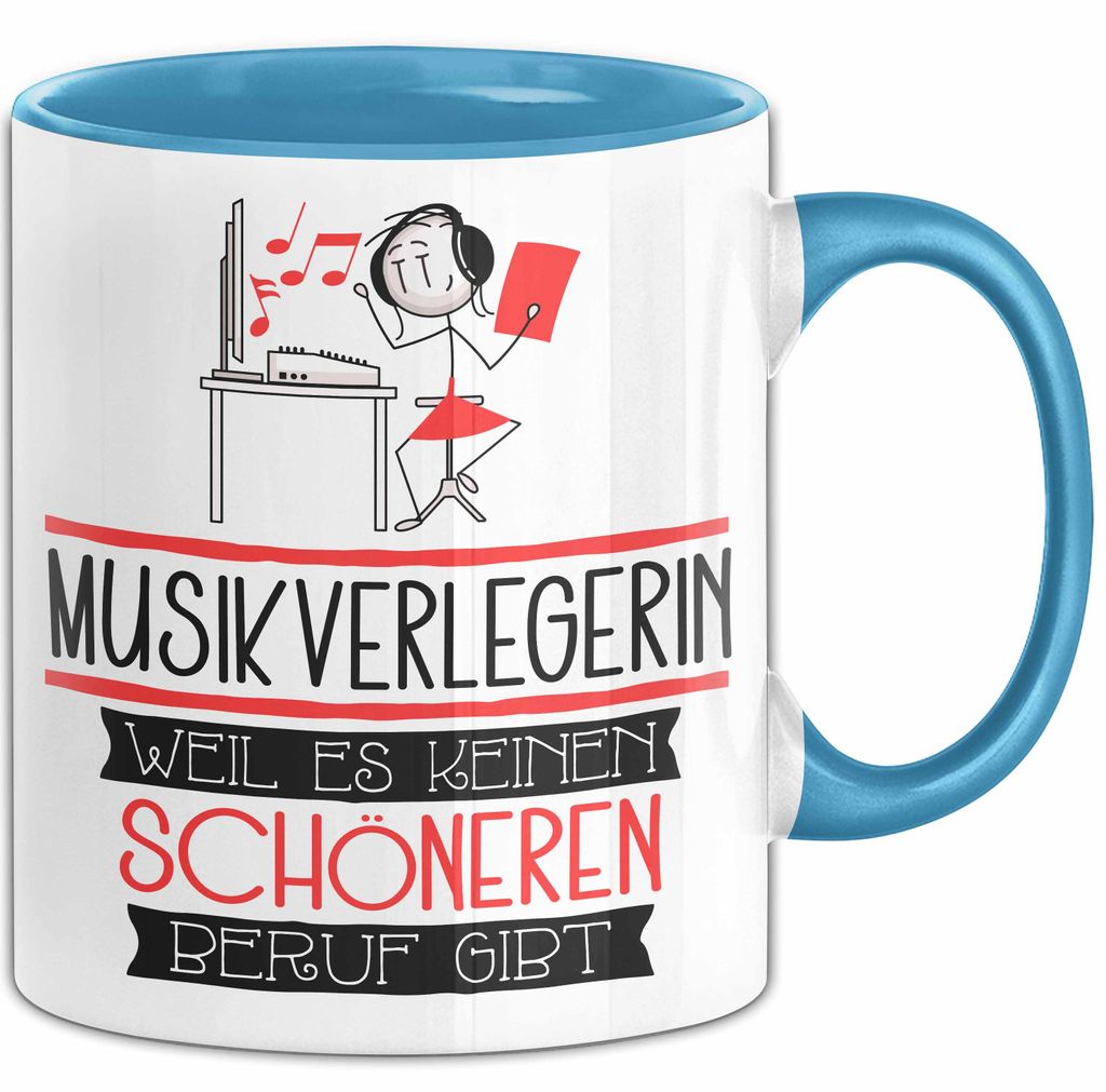 Musikverlegerin Weil Es Keinen Schöneren Beruf Gibt Tasse Geschenk für Eine Musikverlegerin Lustig (Blau)
