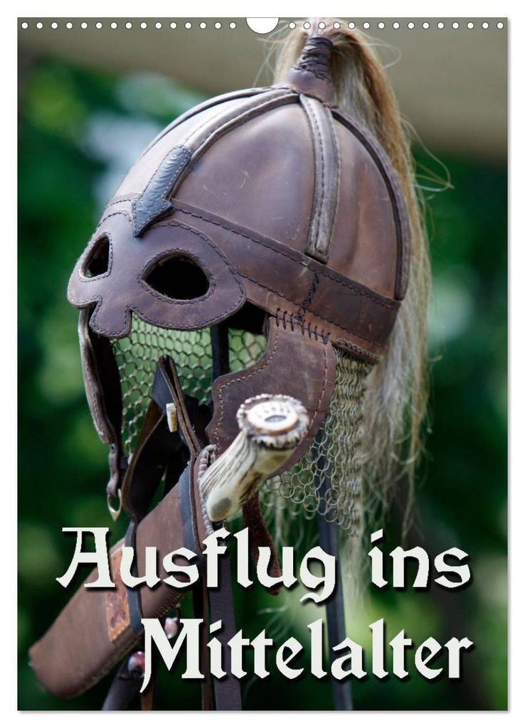 Ausflug ins Mittelalter (Wandkalender 2027 DIN A3 hoch), CALVENDO Monatskalender