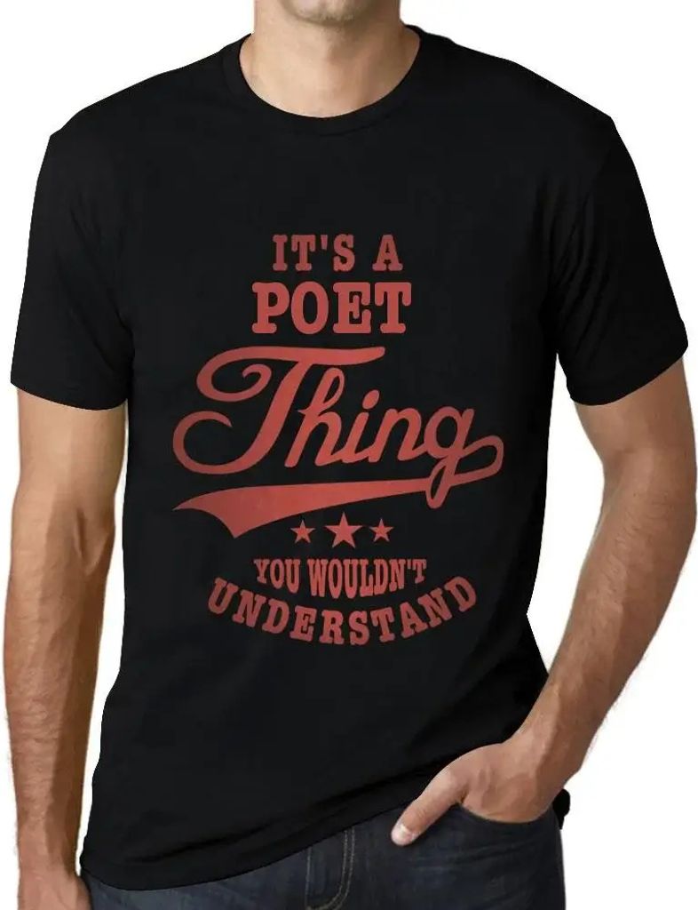 Herren Grafik T-Shirt Es ist eine Sache der Dichter die du nicht verstehen würdest – It's A Poet Thing You Wouldn’t Understand – Öko-Verant...