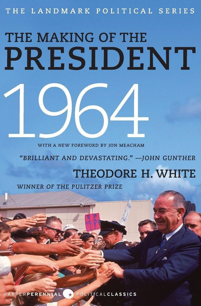 The Making of the President 1964 By Theodore H. White
