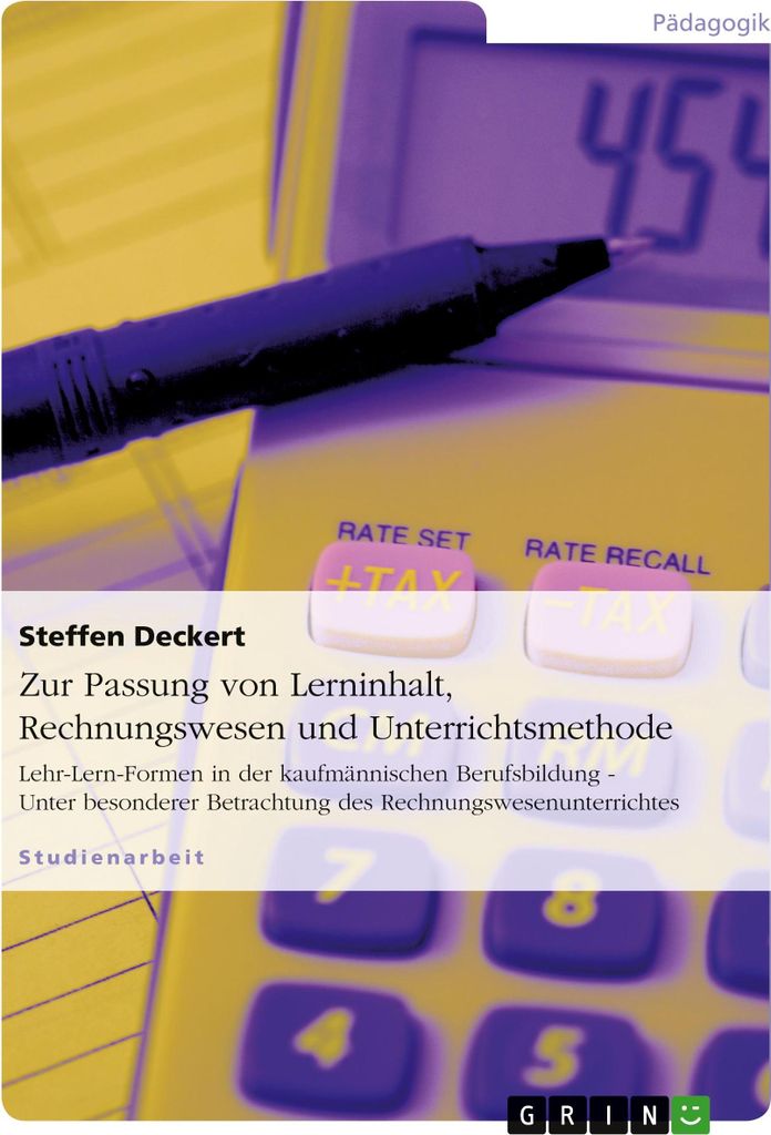 Zur Passung von Lerninhalt, Rechnungswesen und Unterrichtsmethode