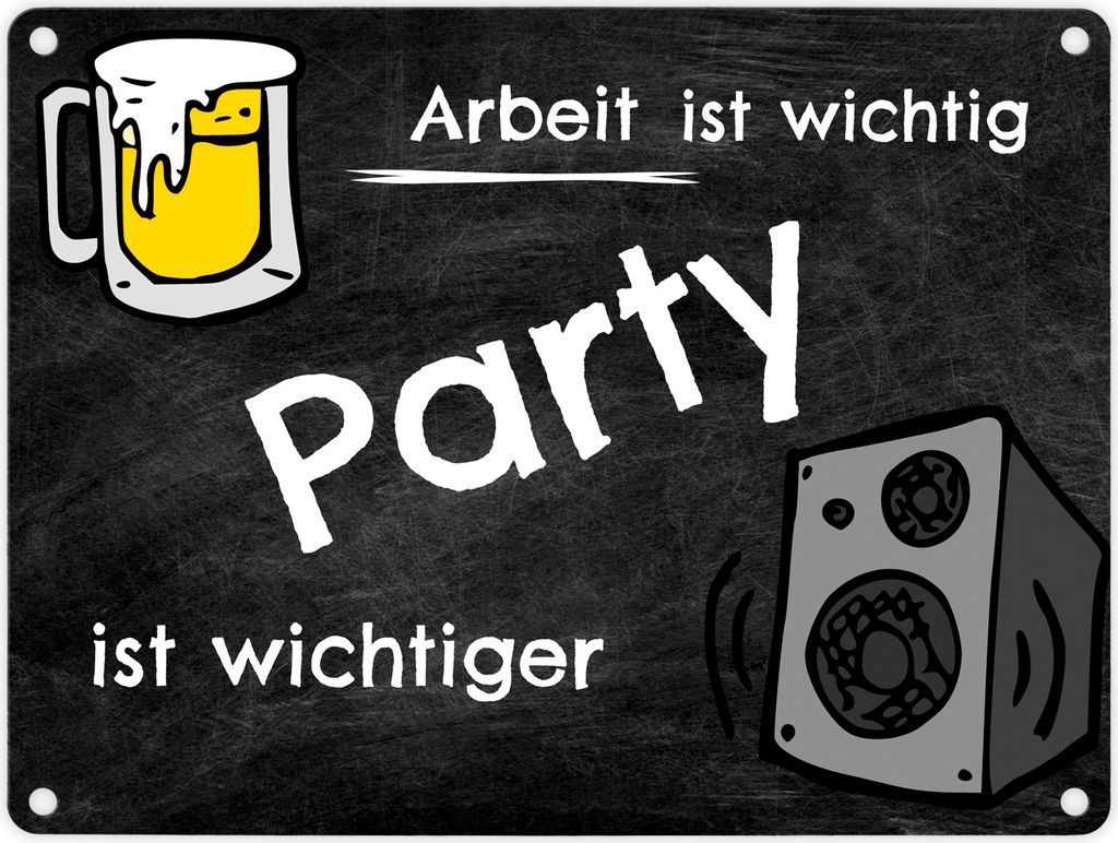 Party Metallschild - Arbeit ist wichtig Party ist wichtiger Schild Blechschild