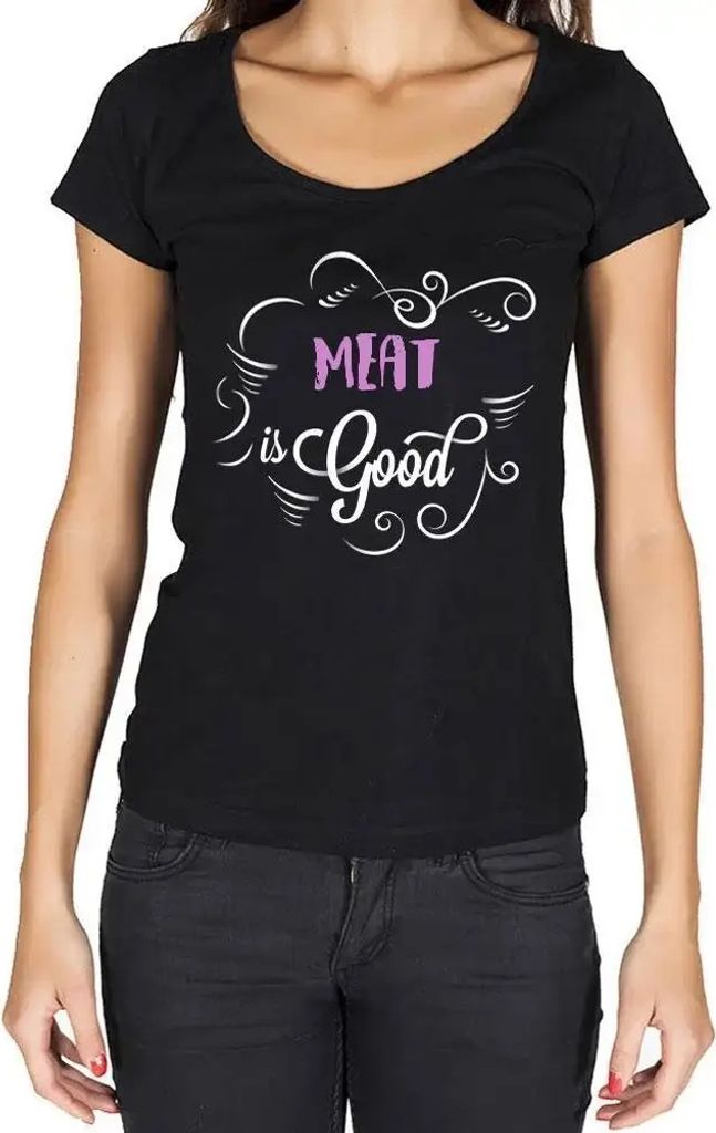 Damen Grafik T-Shirt Fleisch ist gut – Meat Is Good – Öko-Verantwortlich Vintage Jahrgang Kurzarm Lustige Druck Geburtstag Geschenk Frau