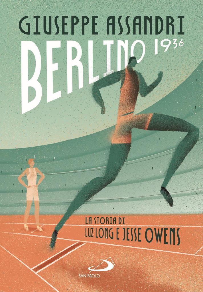 Berlino 1936. La storia di Luz Long e Jesse Owens (Narrativa San Paolo ragazzi)