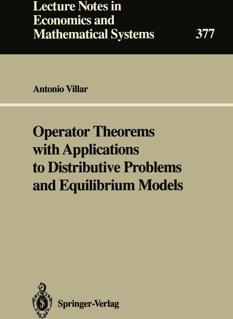 Operator Theorems with Applications to Distributive Problems and Equilibrium Models