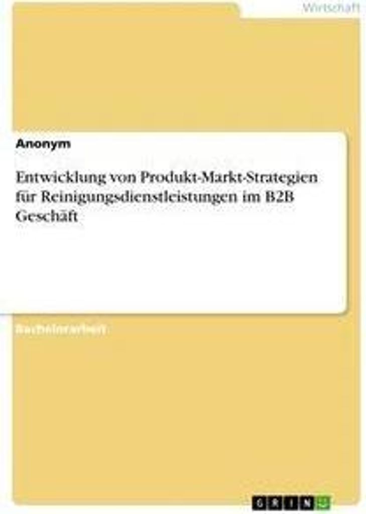 Entwicklung von Produkt-Markt-Strategien für Reinigungsdienstleistungen im B2B Geschäft