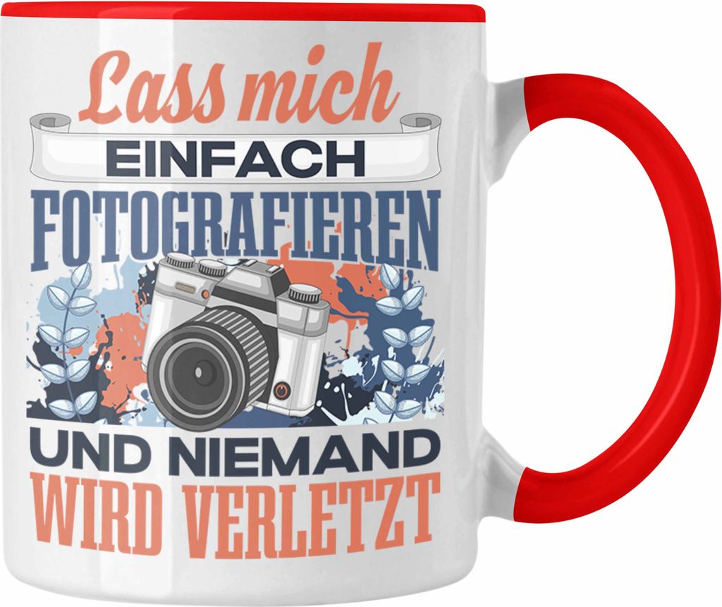 Trendation - Fotograf Tasse Geschenk Spruch Fotographie Geschenkidee Lass Mich Einfach Fotografieren Lustig (Rot)
