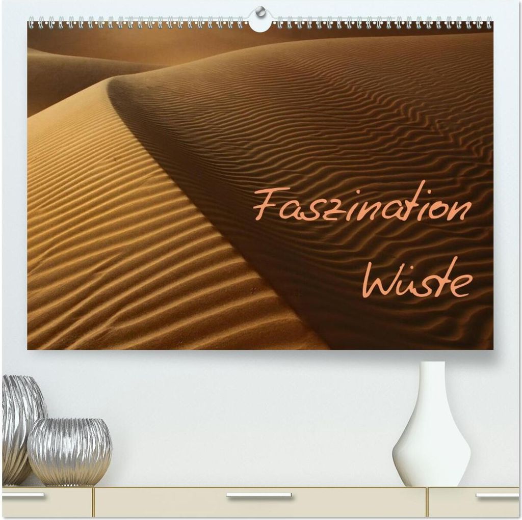Faszination Wüste (hochwertiger Premium Wandkalender 2026 DIN A2 quer), Kunstdruck in Hochglanz