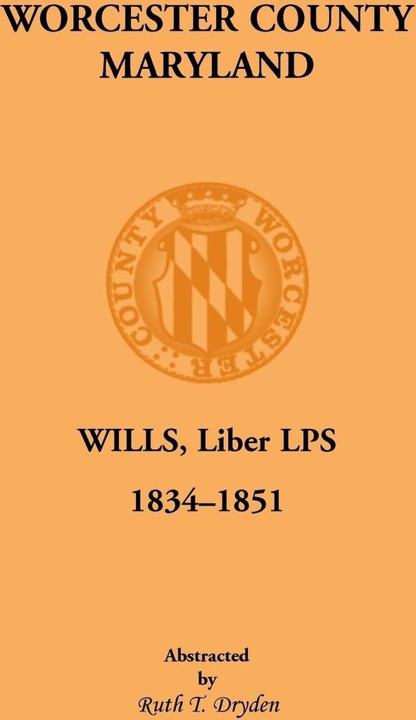 Worcester County, Maryland Will Books, Liber LPS, 1834-1851