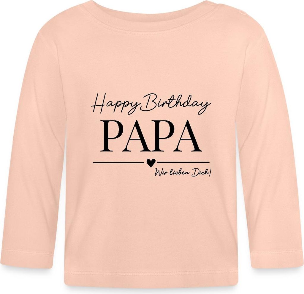 Spreadshirt Geburtstag Happy Birthday Papa Geburtstagsgruß Baby Langarm Shirt, 12-18 Monate, Kristallrosa