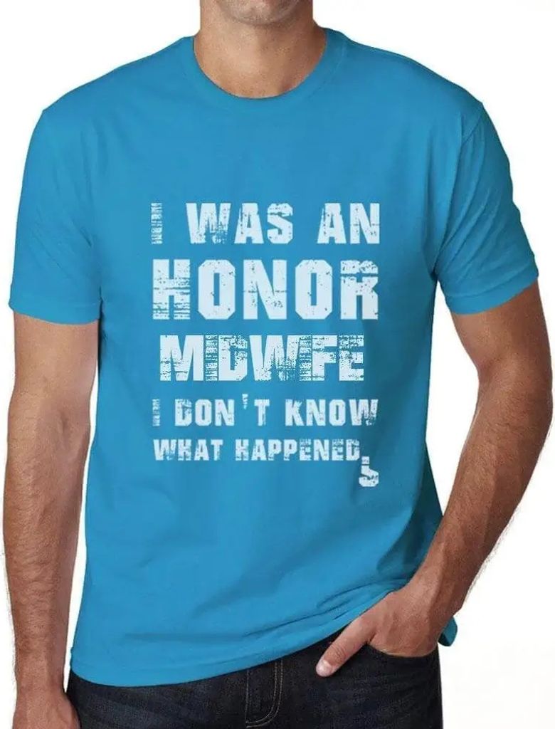 Herren Grafik T-Shirt Ich war eine ehrbare Hebamme ich weiß nicht was passiert ist – I Was An Honor Midwife I Don't Know What Happened