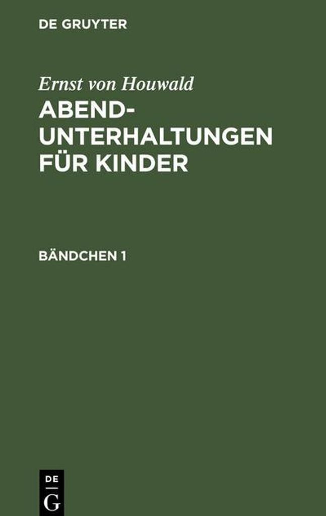 Ernst von Houwald: Abend-Unterhaltungen für Kinder. Bändchen 1