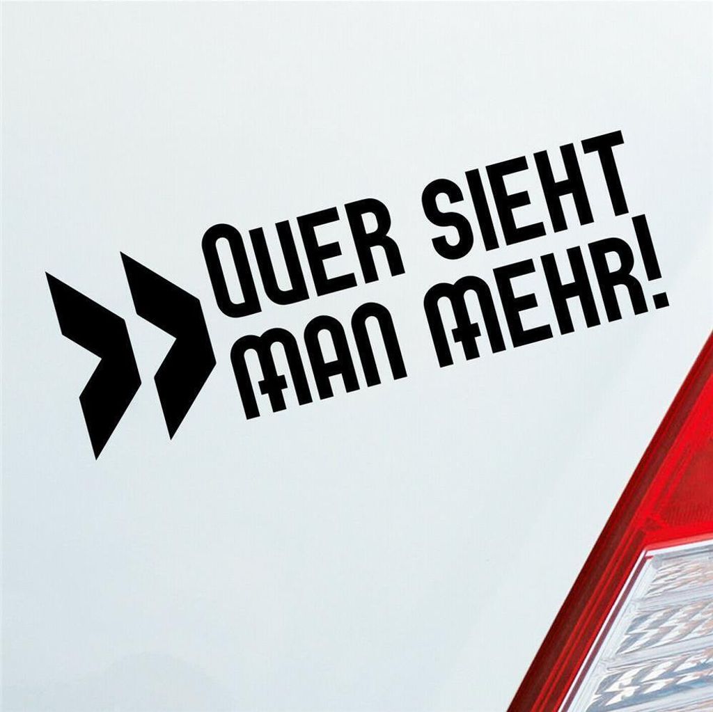 Auto Aufkleber Quer sieht man mehr! Tuning Drift JDM 15x5 cm Schwarz Glanz Sticker Heckscheibenaufkleber
