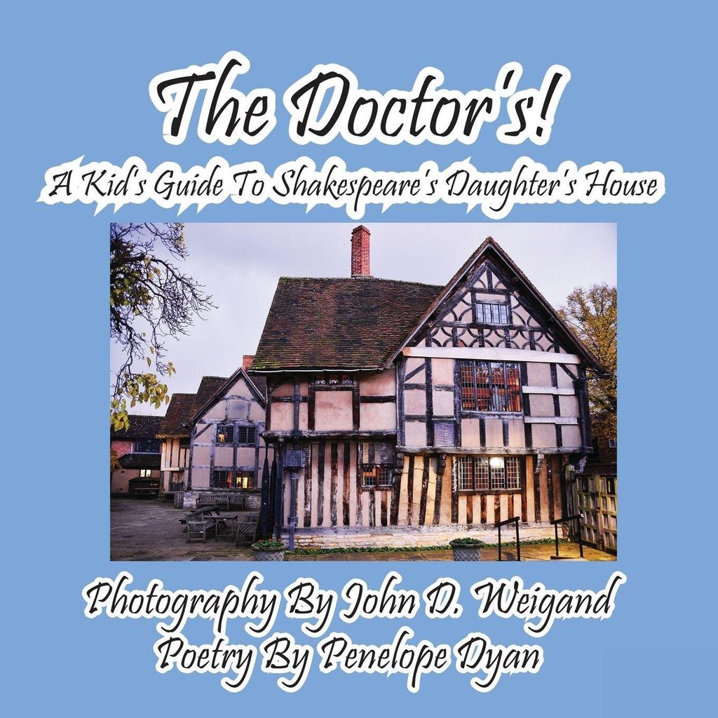 The Doctor's! A Kid's Guide to Shakespeare's Daughter's House