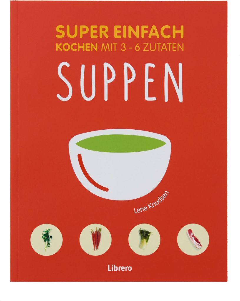 Super Einfach - Suppen