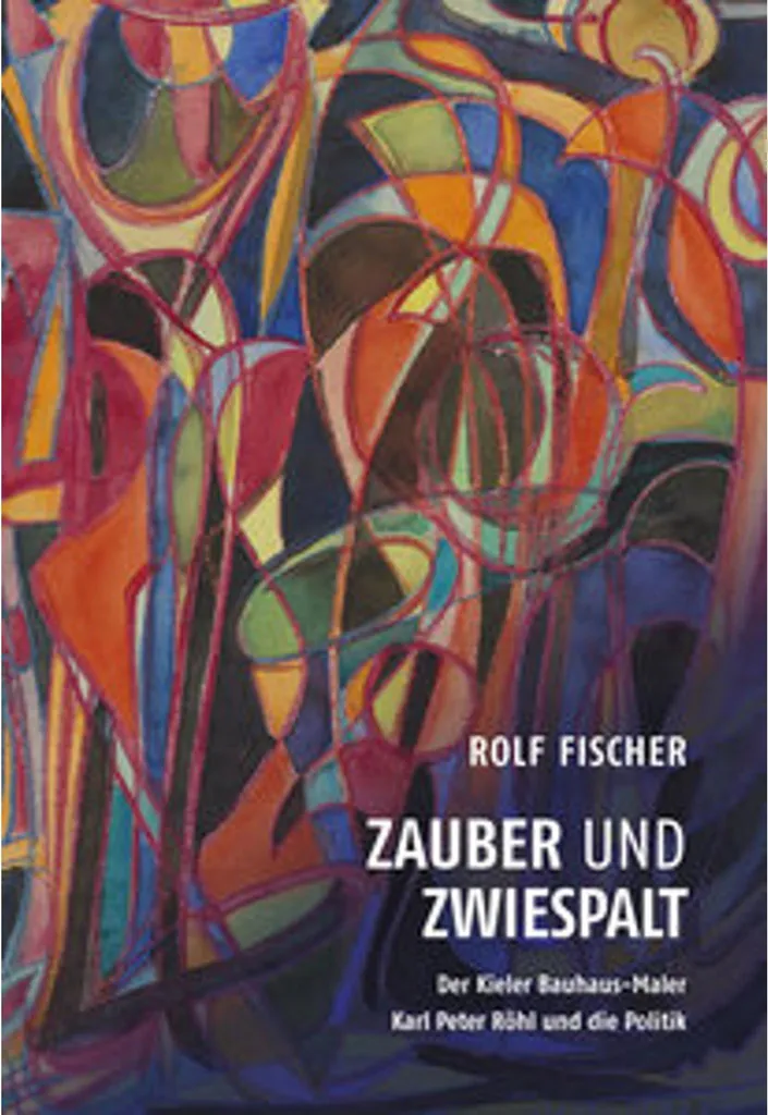 Livre d'Art Bauhaus : Karl Peter Röhl, Zauber und Zwiespalt, 280 Pages