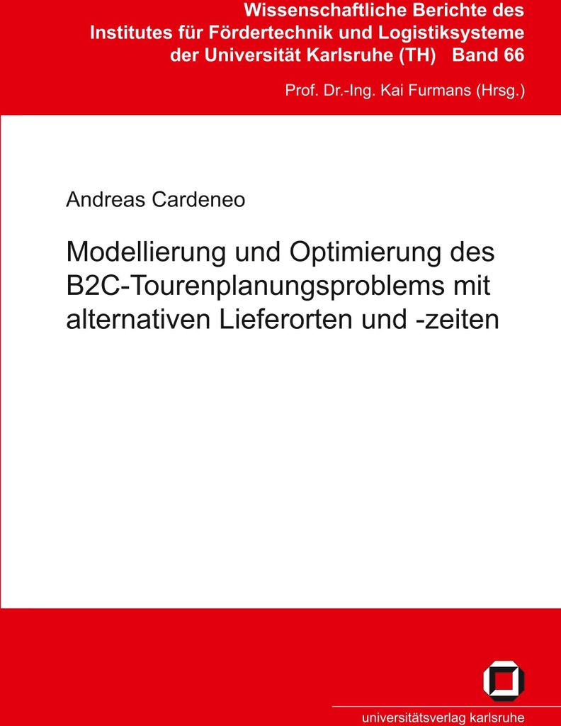 Modellierung und Optimierung des B2C-Tourenplanungsproblems mit alternativen Lieferorten und -zeiten