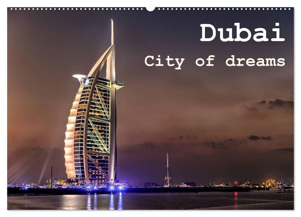 Dubai - City of dreams (Wandkalender 2027 DIN A2 quer), CALVENDO Monatskalender