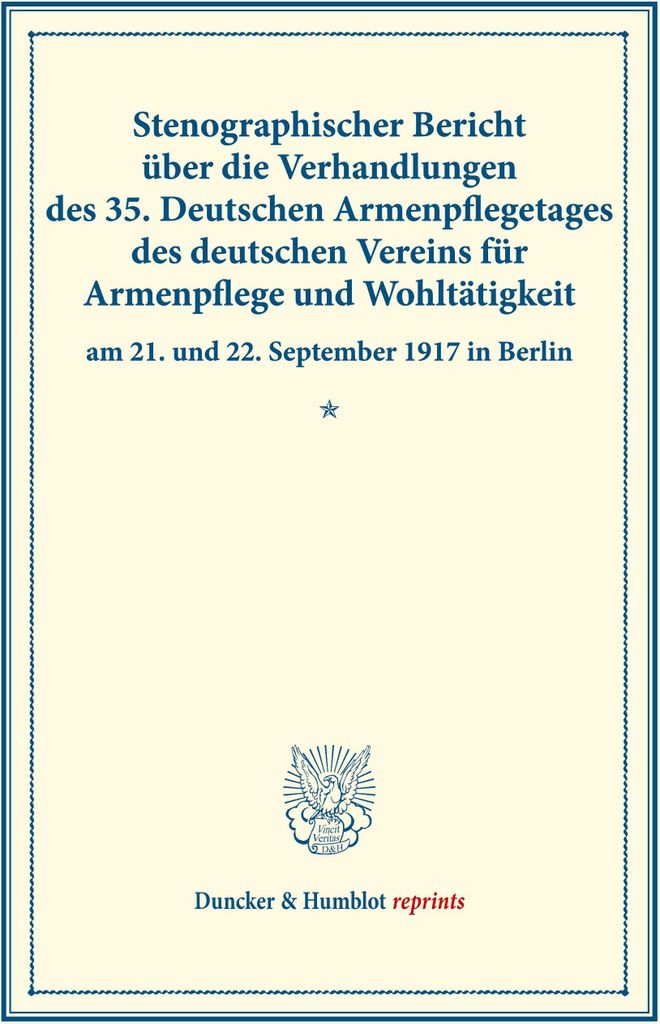 Stenographischer Bericht über die Verhandlungen des 35. Deutschen Armenpflegetages des deutschen Vereins für Armenpflege und Wohltätigkeit am 21...
