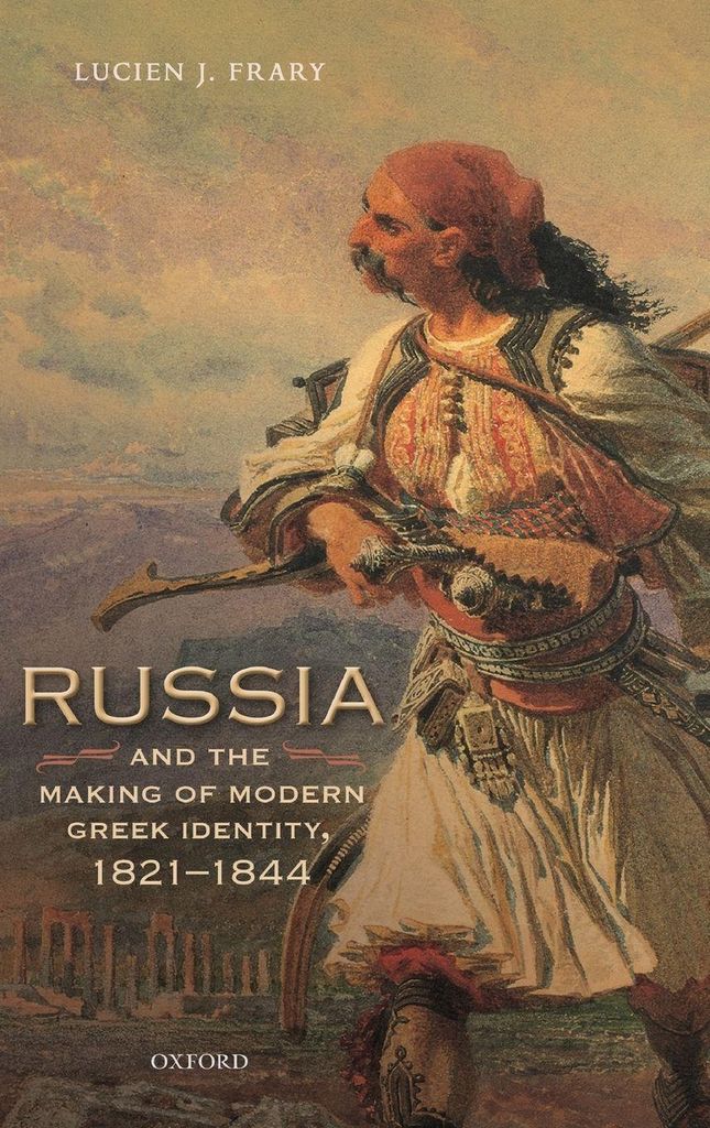 Russia and the Making of Modern Greek Identity, 1821-1844
