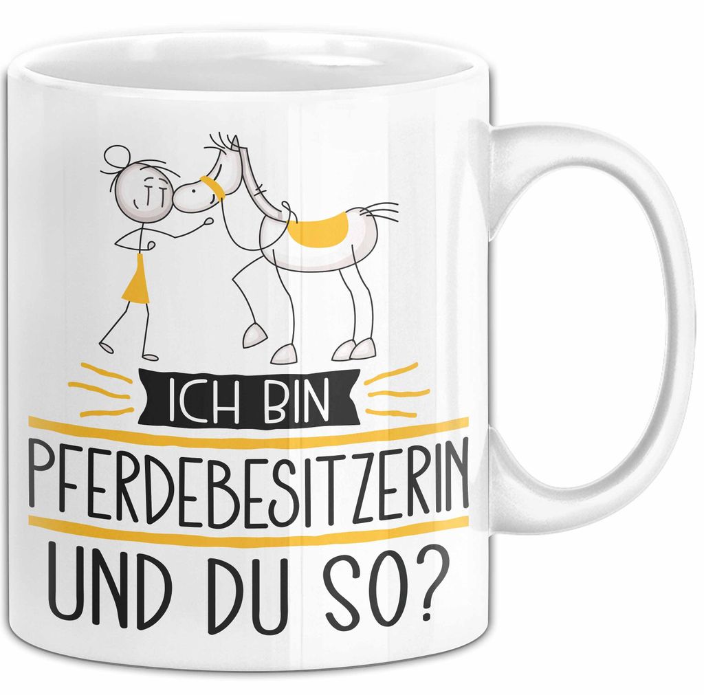 Pferdebesitzerin Tasse Geschenk Ich Bin Pferdebesitzerin Und Du So Geschenkidee Lustiger Spruch Becher (Weiß)