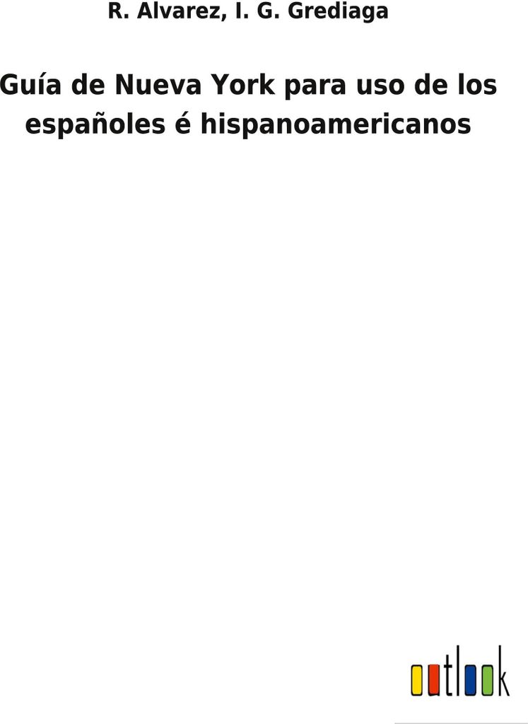 Guía de Nueva York para uso de los españoles é hispanoamericanos