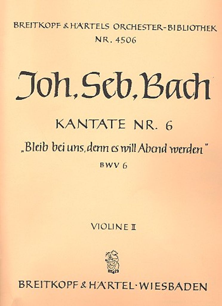Bleib bei uns denn es will Abend werden Kantate Nr.6 BWV6 Violine 2