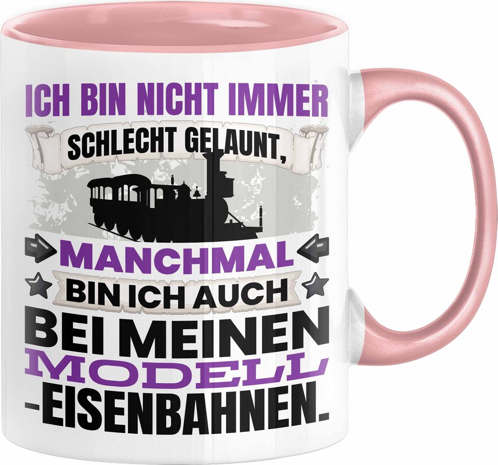 Modell Eisenbahner Geschenk Tasse Ich Bin Nicht immer Schlecht Gelaunt Modelleisenbahn Kaffee-Becher (Rosa)