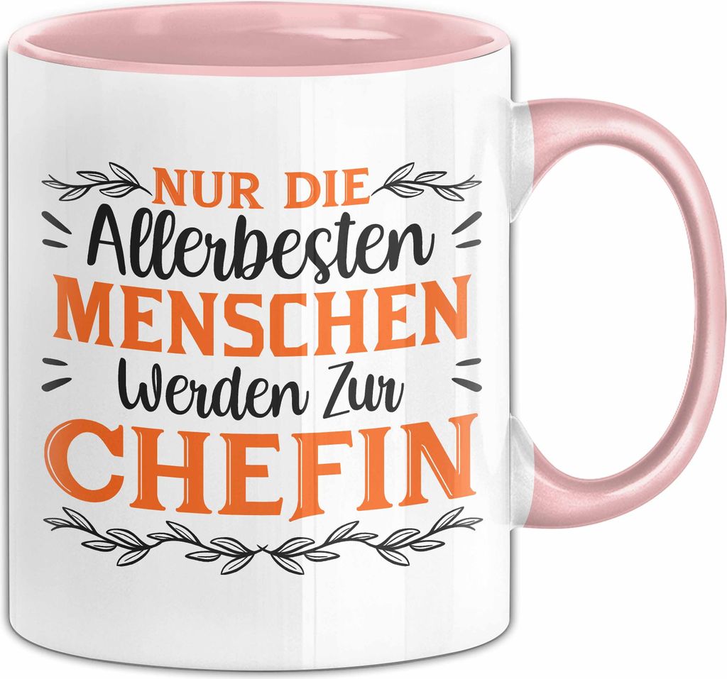 Chefin Tasse Geschenk Nur Die Allerbesteb Menschen Werden Zur Chefin Beste Chefin Vorgesetzte Kaffee-Becher (Rosa)