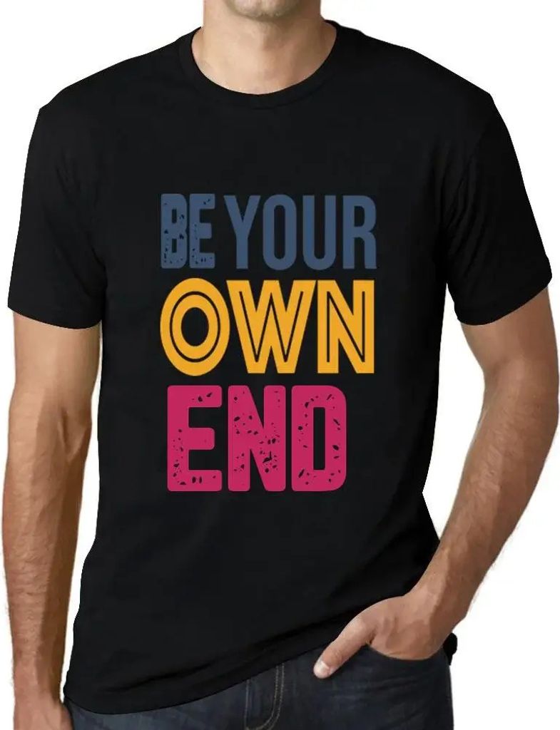 Herren Grafik T-Shirt Sei dein eigenes Ende – Be Your Own End – Öko-Verantwortlich Vintage Jahrgang Kurzarm Lustige Druck Geburtstag Geschenk ...