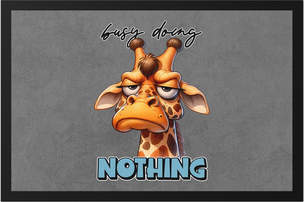 Busy doing nothing Fußmatte lustiger Spruch Busy Doing Nothing Giraffe
