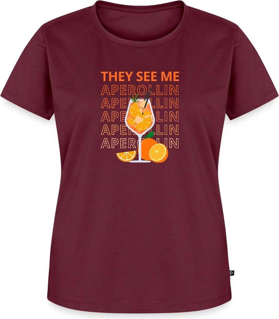 Spreadshirt They See Me Aperollin Fasching Sommer Sonne Frauen Premium T-Shirt, 4XL, Burgunderrot