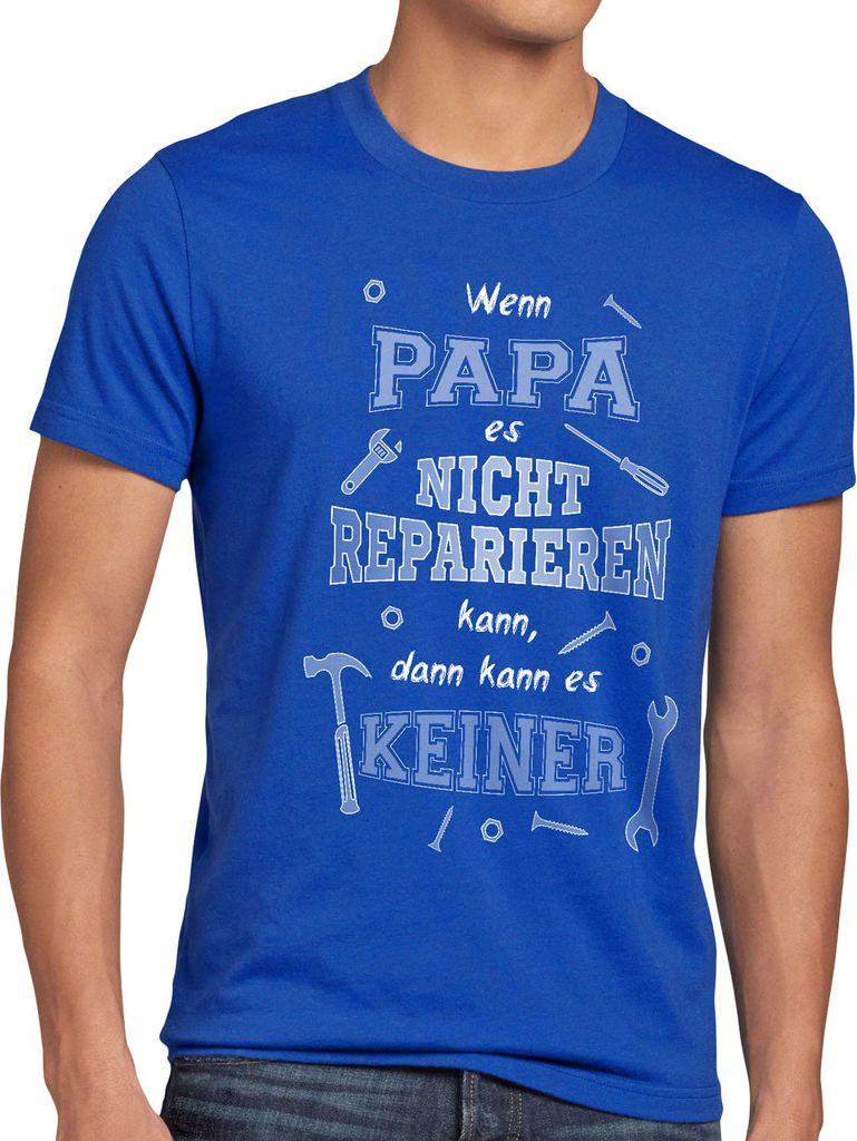 style3 Wenn Papa es nicht reparieren kann dann kann es keiner! Herren T-Shirt Fun Shirt Spruch Funshirt