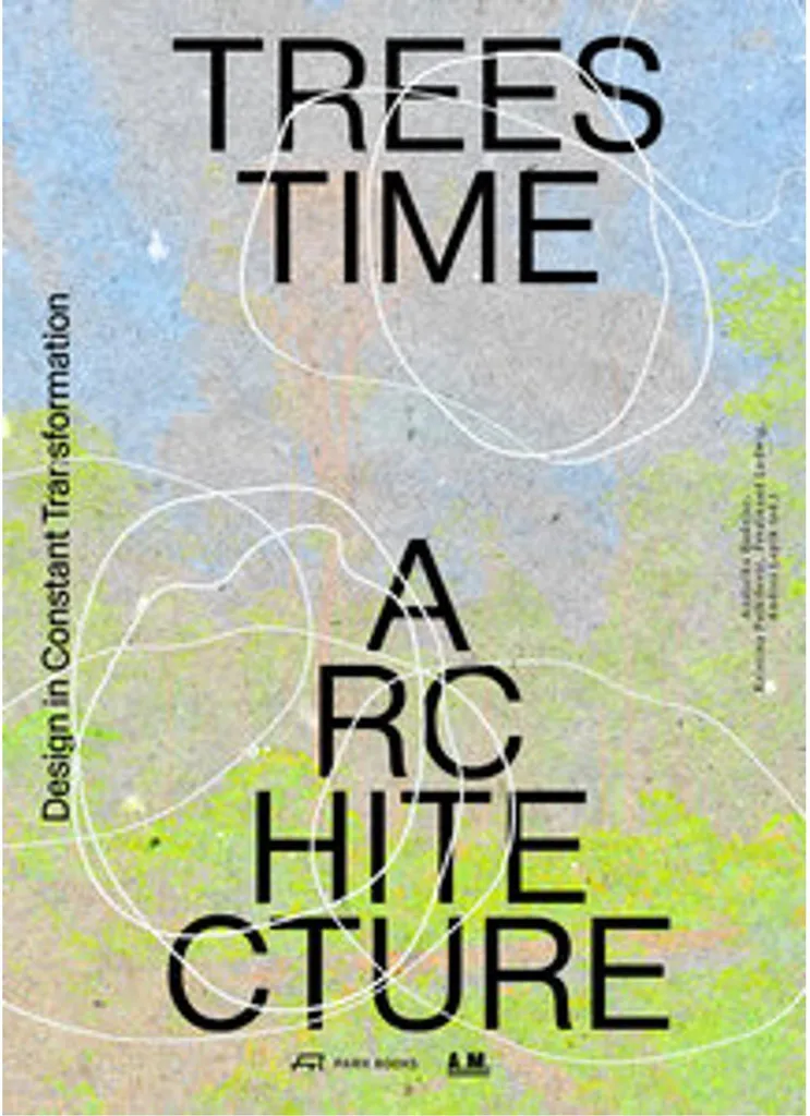 Trees, Time, Architecture : beau livre photo sur l'architecture végétale