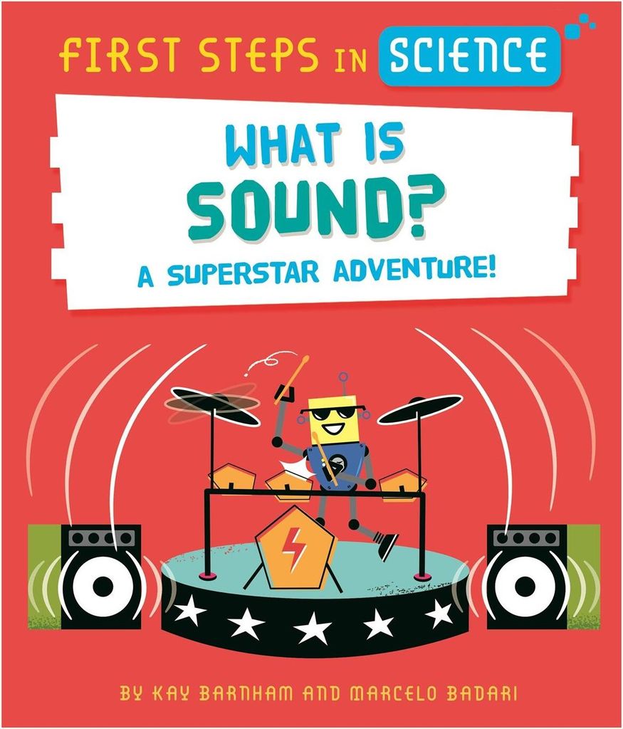 First Steps in Science: First Steps in Science: What is Sound?