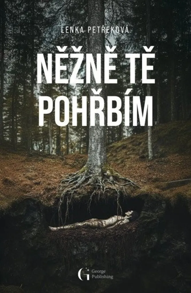 Něžně tě pohřbím de Lenka Petřeková - Thriller Psychologique Polonais