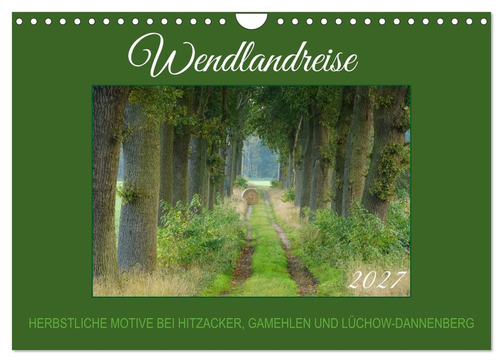 Wendlandreise (Wandkalender 2027 DIN A4 quer), CALVENDO Monatskalender